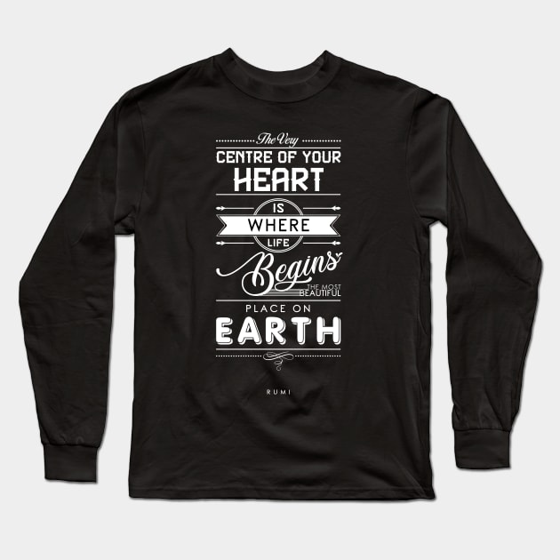 The most beautiful place on earth - Rumi Quote Typography Long Sleeve T-Shirt by StudioGrafiikka